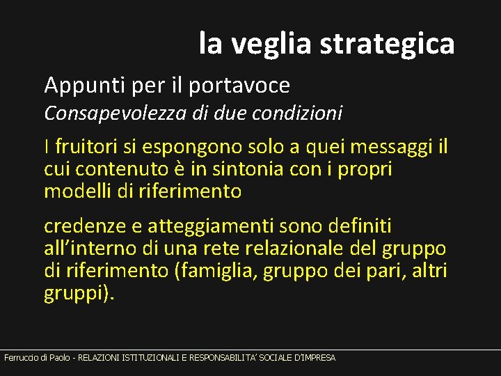 la veglia strategica Appunti per il portavoce Consapevolezza di due condizioni I fruitori si