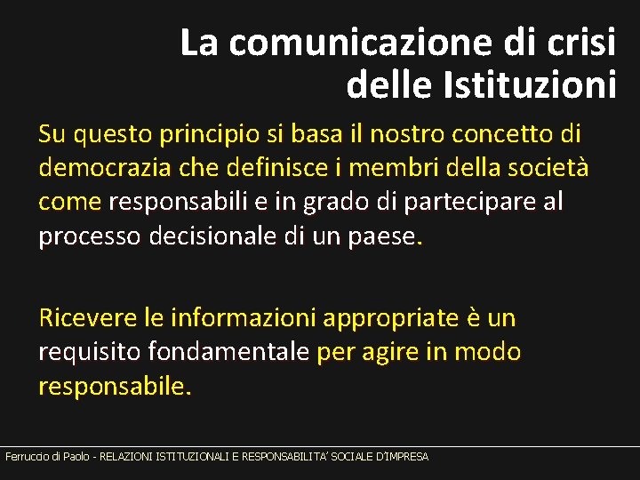 La comunicazione di crisi delle Istituzioni Su questo principio si basa il nostro concetto