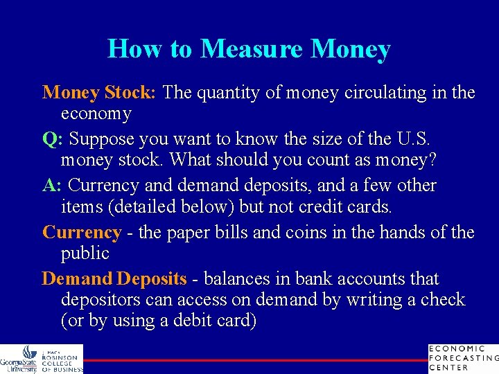 How to Measure Money Stock: The quantity of money circulating in the economy Q: