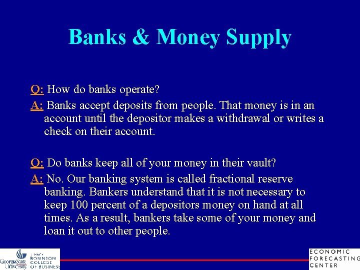 Banks & Money Supply Q: How do banks operate? A: Banks accept deposits from