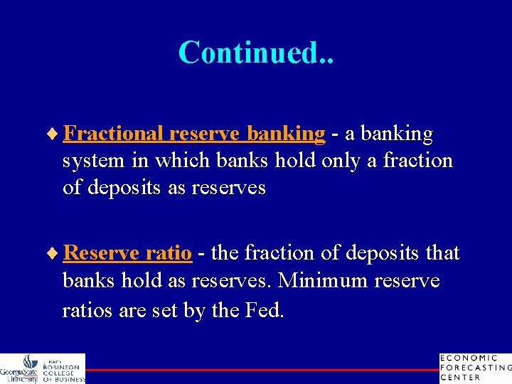 Continued. . ¨ Fractional reserve banking - a banking system in which banks hold