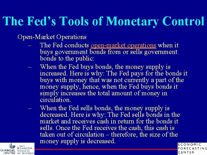The Fed’s Tools of Monetary Control Open-Market Operations – The Fed conducts open-market operations