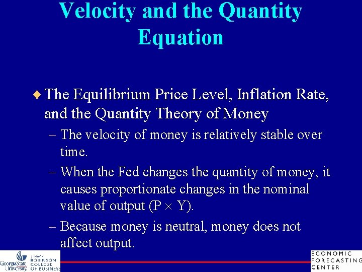 Velocity and the Quantity Equation ¨ The Equilibrium Price Level, Inflation Rate, and the