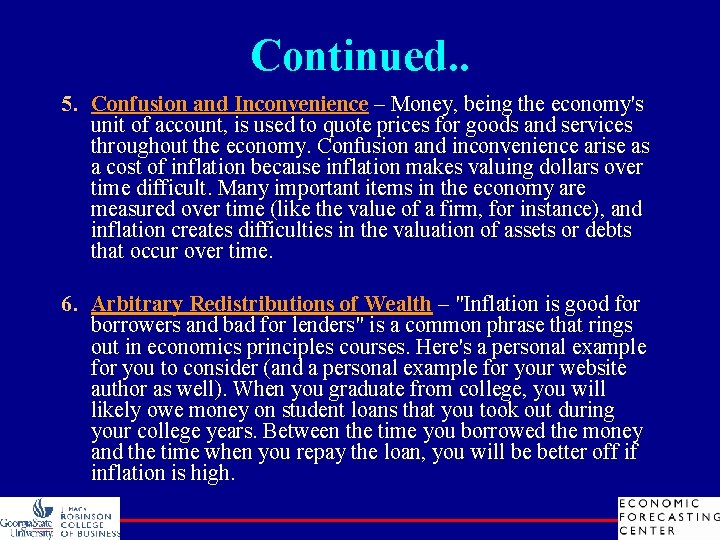 Continued. . 5. Confusion and Inconvenience – Money, being the economy's unit of account,