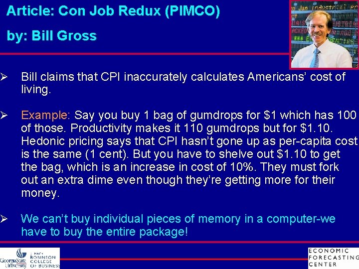 Article: Con Job Redux (PIMCO) by: Bill Gross Ø Bill claims that CPI inaccurately