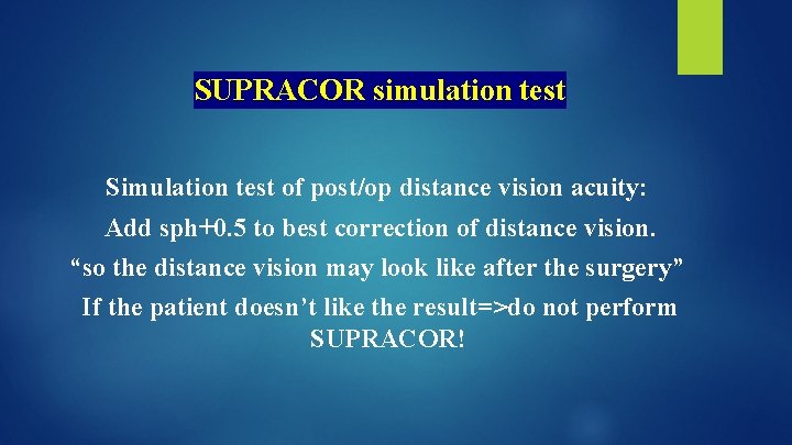SUPRACOR simulation test Simulation test of post/op distance vision acuity: Add sph+0. 5 to