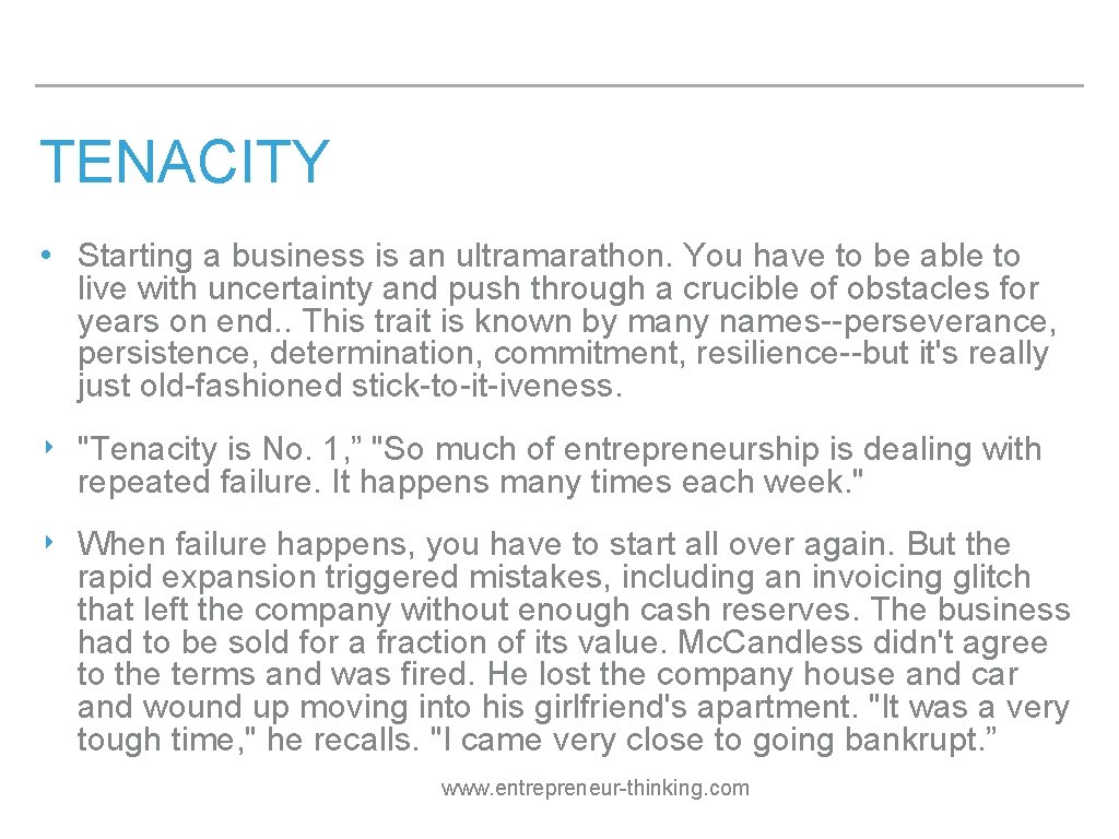 TENACITY • Starting a business is an ultramarathon. You have to be able to