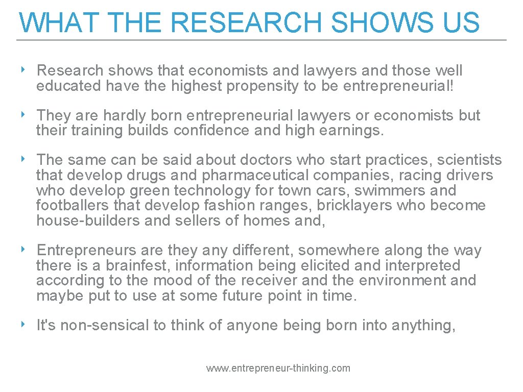 WHAT THE RESEARCH SHOWS US ‣ Research shows that economists and lawyers and those