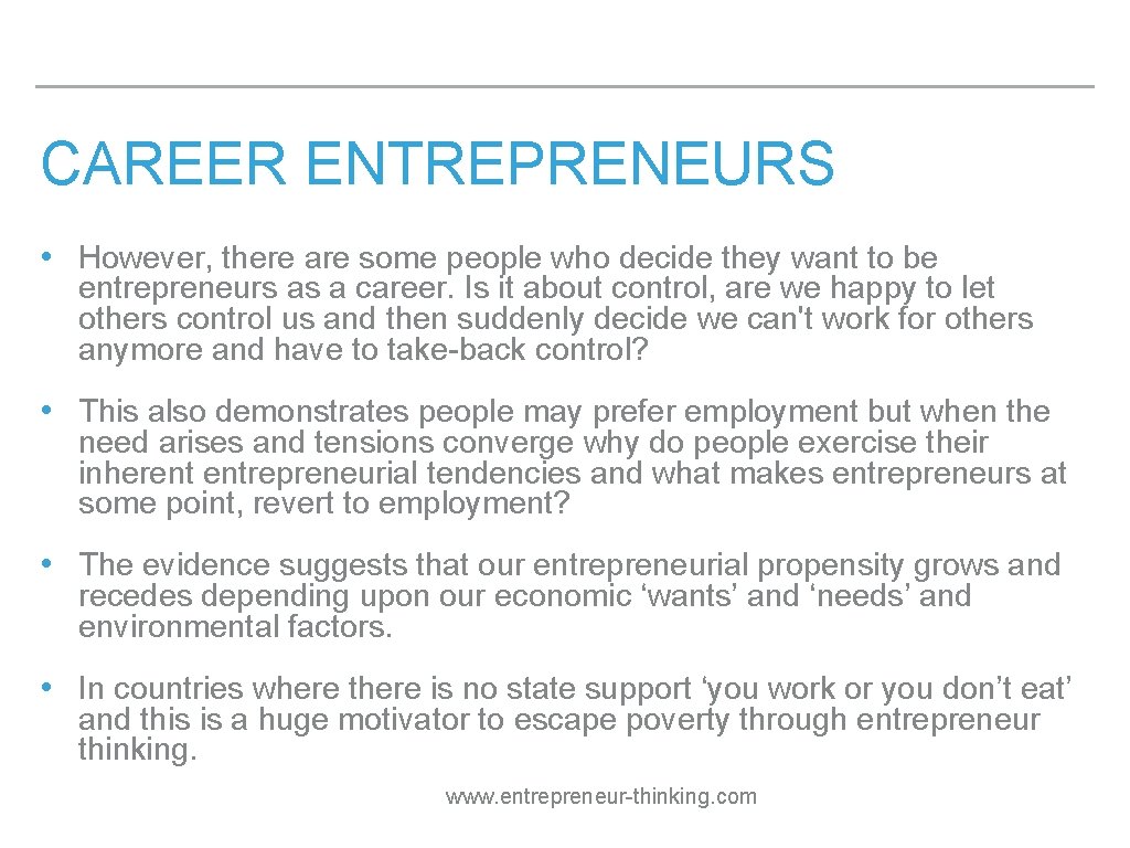 CAREER ENTREPRENEURS • However, there are some people who decide they want to be
