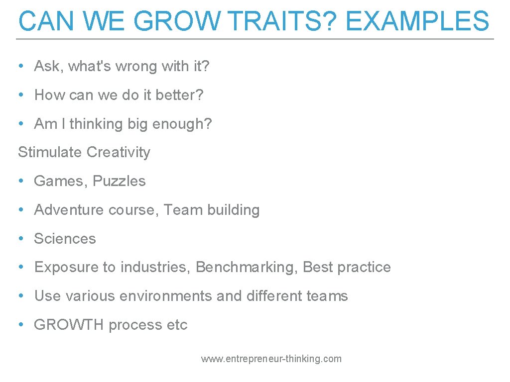 CAN WE GROW TRAITS? EXAMPLES • Ask, what's wrong with it? • How can
