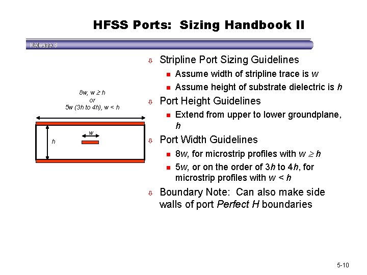 HFSS Ports: Sizing Handbook II ò Stripline Port Sizing Guidelines n 8 w, w