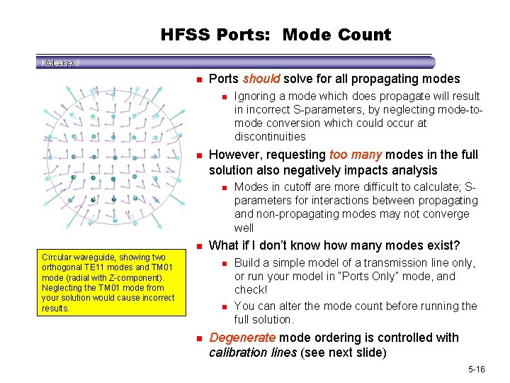 HFSS Ports: Mode Count n Ports should solve for all propagating modes n n