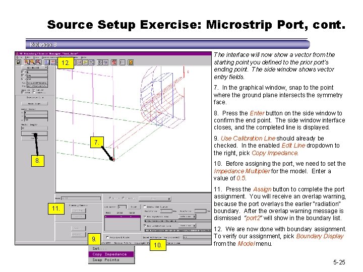 Source Setup Exercise: Microstrip Port, cont. The interface will now show a vector from