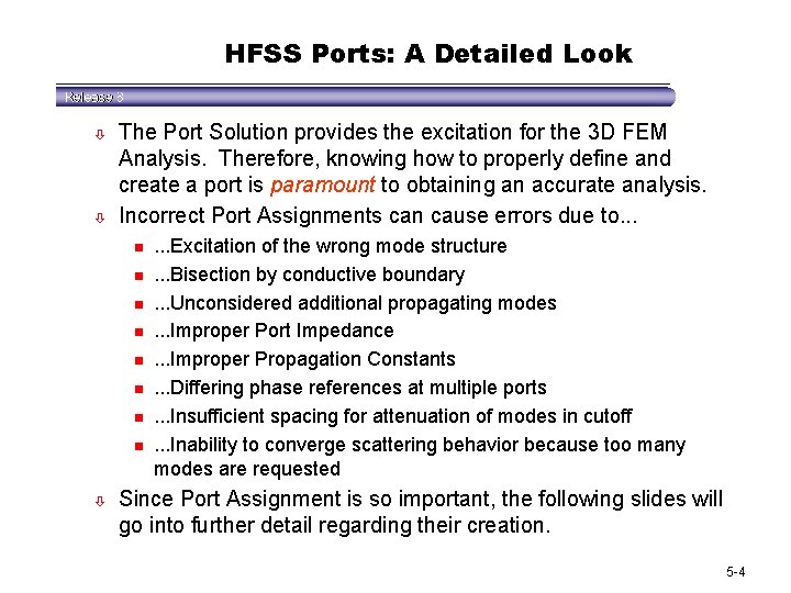 HFSS Ports: A Detailed Look ò ò The Port Solution provides the excitation for