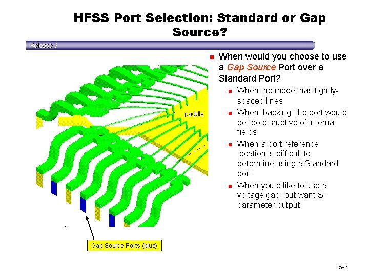 HFSS Port Selection: Standard or Gap Source? n When would you choose to use