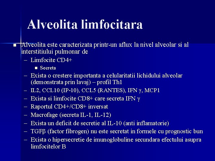 Alveolita limfocitara n Alveolita este caracterizata printr-un aflux la nivel alveolar si al interstitiului Alveolita limfocitara n Alveolita este caracterizata printr-un aflux la nivel alveolar si al interstitiului