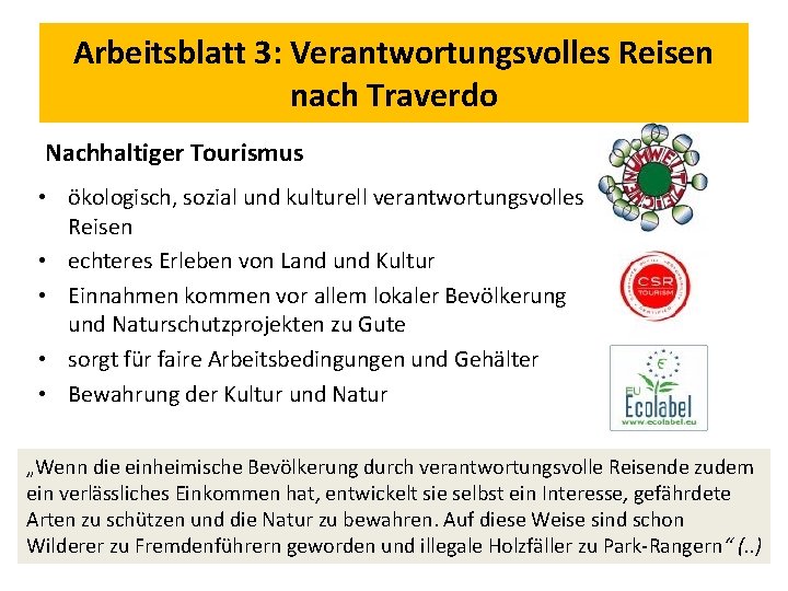 Arbeitsblatt 3: Verantwortungsvolles Reisen nach Traverdo Nachhaltiger Tourismus • ökologisch, sozial und kulturell verantwortungsvolles