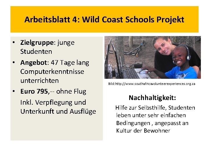 Arbeitsblatt 4: Wild Coast Schools Projekt • Zielgruppe: junge Studenten • Angebot: 47 Tage