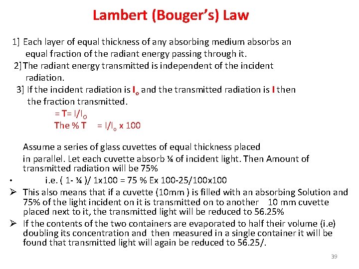  Lambert (Bouger’s) Law 1] Each layer of equal thickness of any absorbing medium