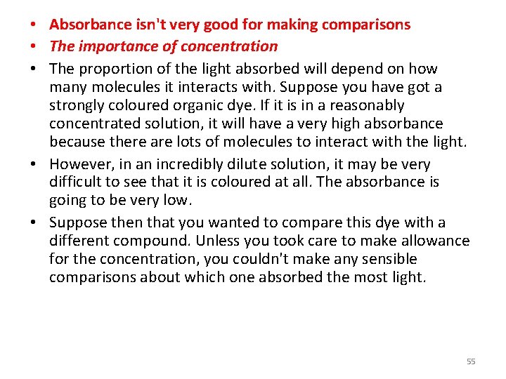  • Absorbance isn't very good for making comparisons • The importance of concentration