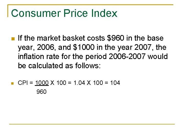 Consumer Price Index If the market basket costs $960 in the base year, 2006,