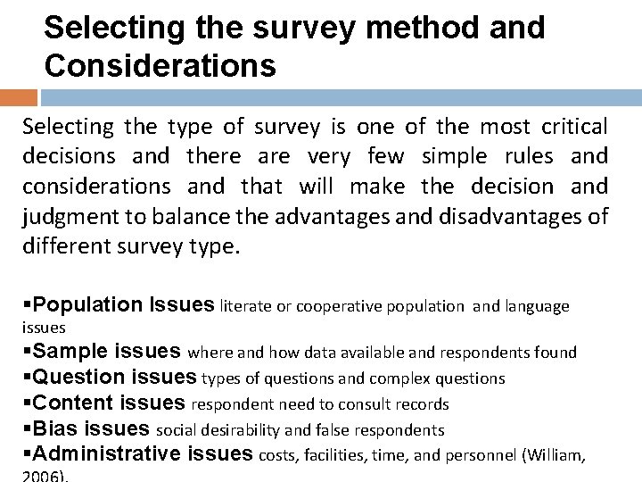 Selecting the survey method and Considerations Selecting the type of survey is one of