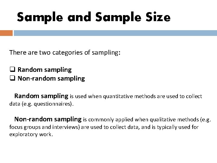 Sample and Sample Size There are two categories of sampling: q Random sampling q