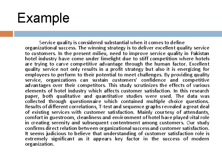 Example Service quality is considered substantial when it comes to define organizational success. The