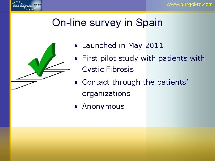 www. burqol-rd. com On-line survey in Spain • Launched in May 2011 • First