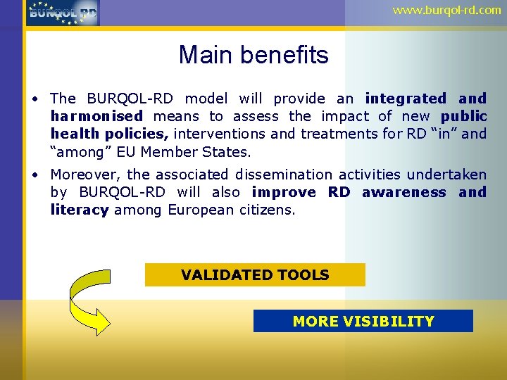 www. burqol-rd. com Main benefits • The BURQOL-RD model will provide an integrated and