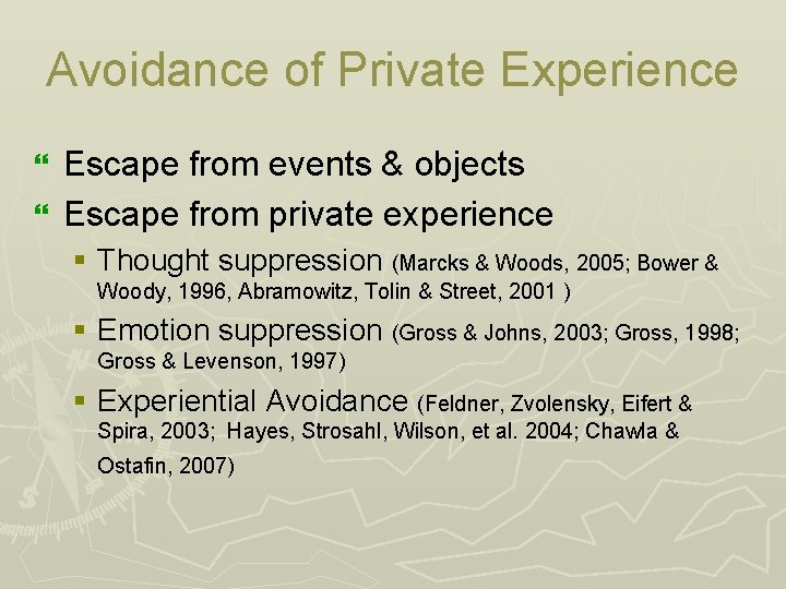 Avoidance of Private Experience Escape from events & objects } Escape from private experience