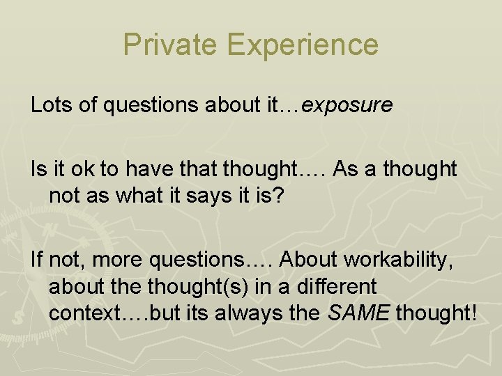 Private Experience Lots of questions about it…exposure Is it ok to have that thought….