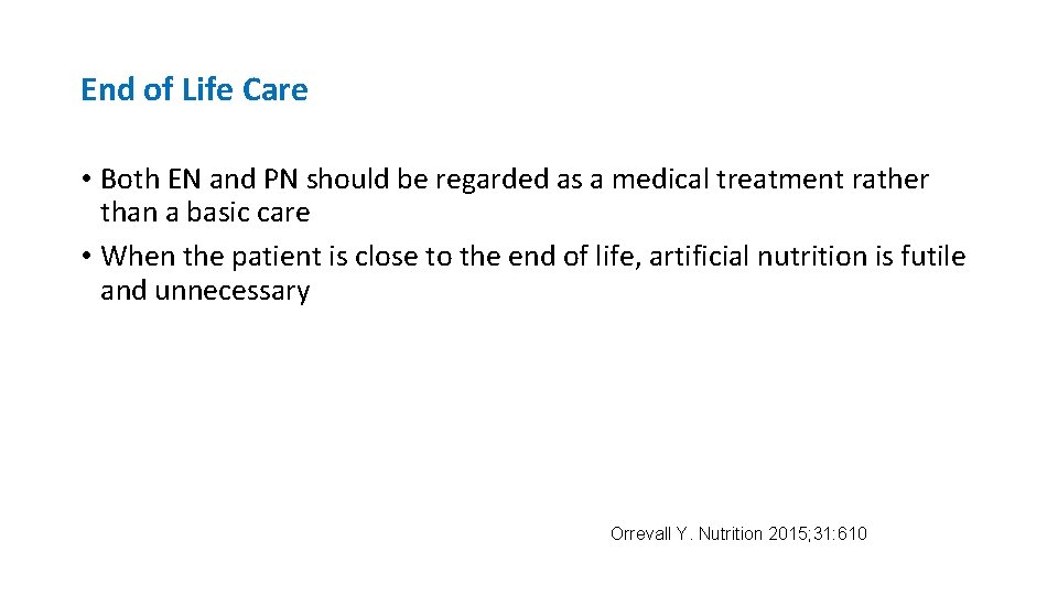 End of Life Care • Both EN and PN should be regarded as a