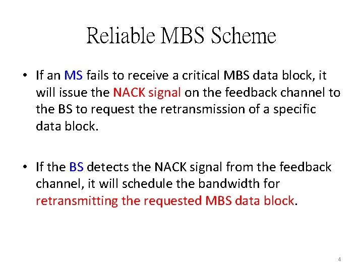 Reliable MBS Scheme • If an MS fails to receive a critical MBS data