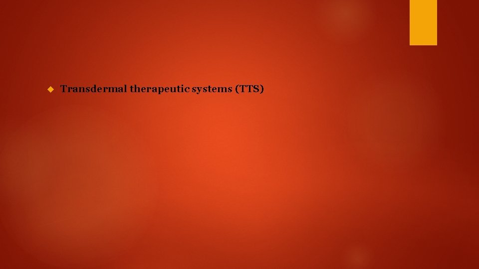  Transdermal therapeutic systems (TTS) 