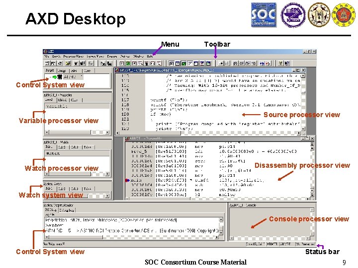 AXD Desktop Menu Toolbar Control System view Source processor view Variable processor view Disassembly