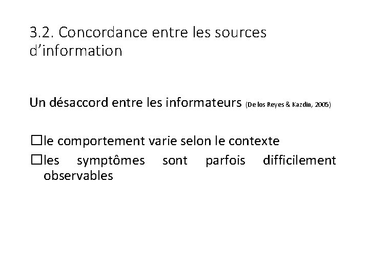 3. 2. Concordance entre les sources d’information Un désaccord entre les informateurs (De los