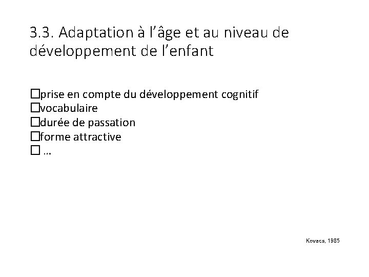 3. 3. Adaptation à l’âge et au niveau de développement de l’enfant �prise en