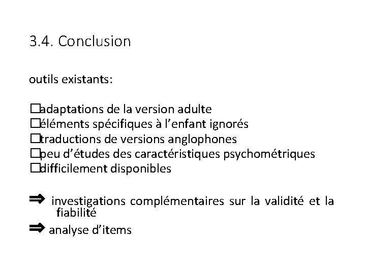 3. 4. Conclusion outils existants: �adaptations de la version adulte �éléments spécifiques à l’enfant