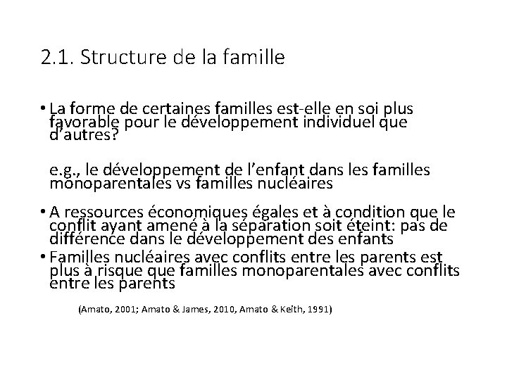 2. 1. Structure de la famille • La forme de certaines familles est-elle en