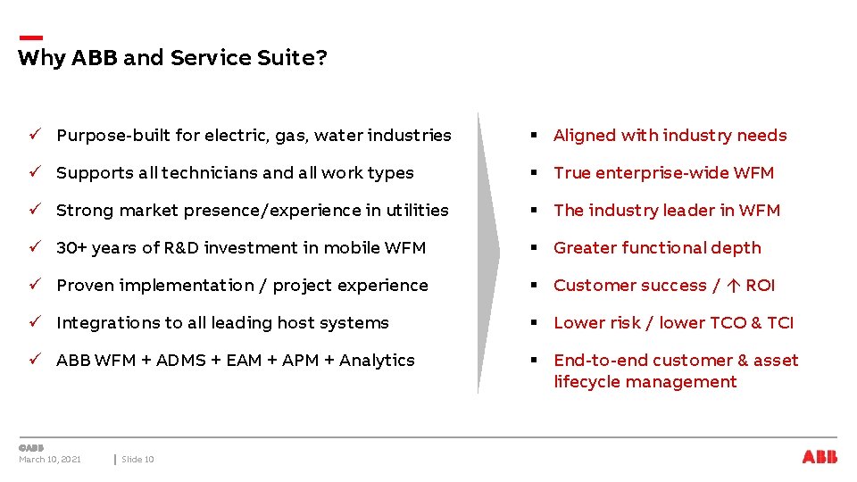 Why ABB and Service Suite? ü Purpose-built for electric, gas, water industries § Aligned