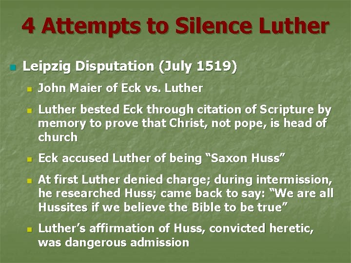 4 Attempts to Silence Luther n Leipzig Disputation (July 1519) n n n John