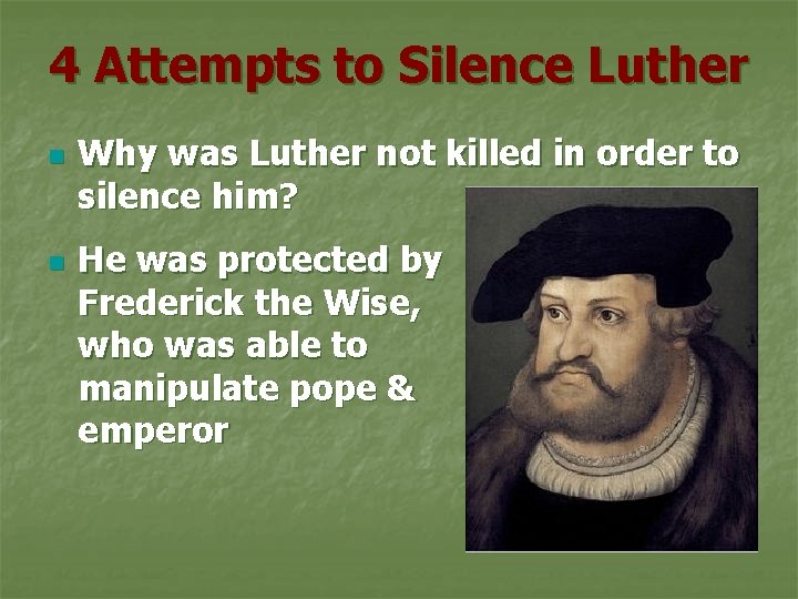 4 Attempts to Silence Luther n n Why was Luther not killed in order