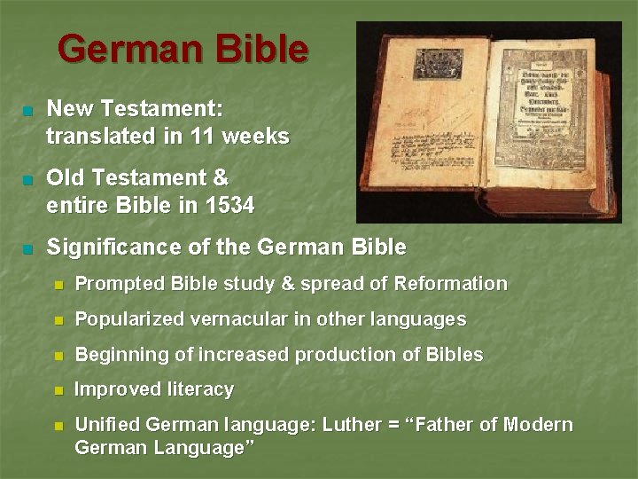 German Bible n New Testament: translated in 11 weeks n Old Testament & entire