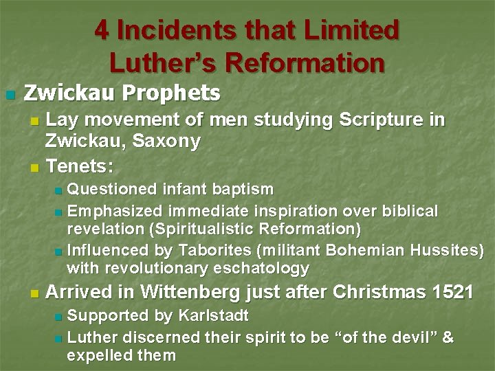 4 Incidents that Limited Luther’s Reformation n Zwickau Prophets Lay movement of men studying