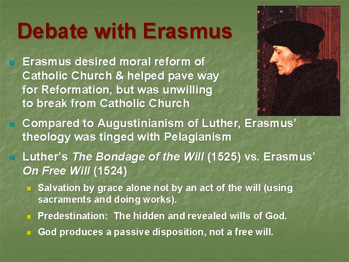 Debate with Erasmus n Erasmus desired moral reform of Catholic Church & helped pave