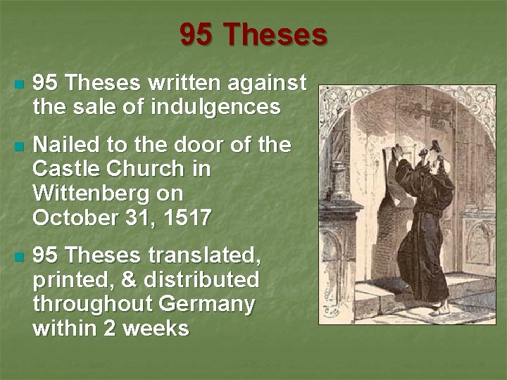 95 Theses n 95 Theses written against the sale of indulgences n Nailed to