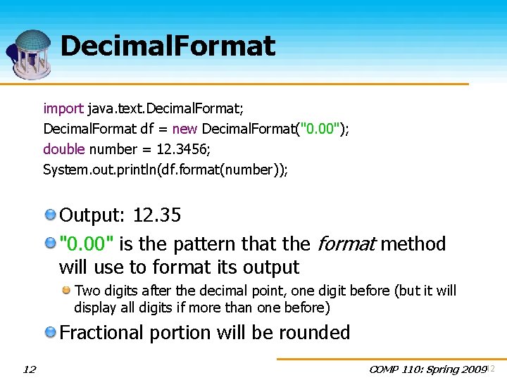 Decimal. Format import java. text. Decimal. Format; Decimal. Format df = new Decimal. Format("0.