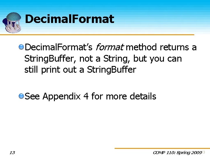 Decimal. Format’s format method returns a String. Buffer, not a String, but you can