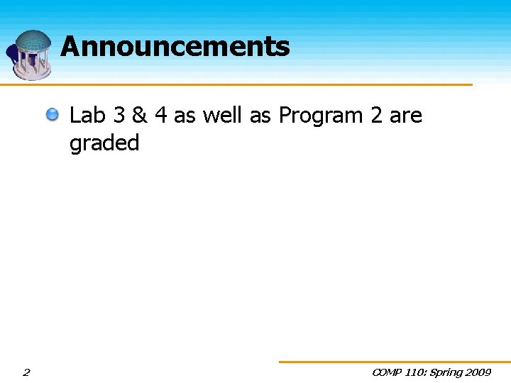 Announcements Lab 3 & 4 as well as Program 2 are graded 2 COMP